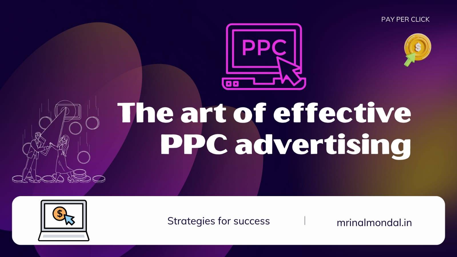 Unveiling the Art of Effective PPC Advertising