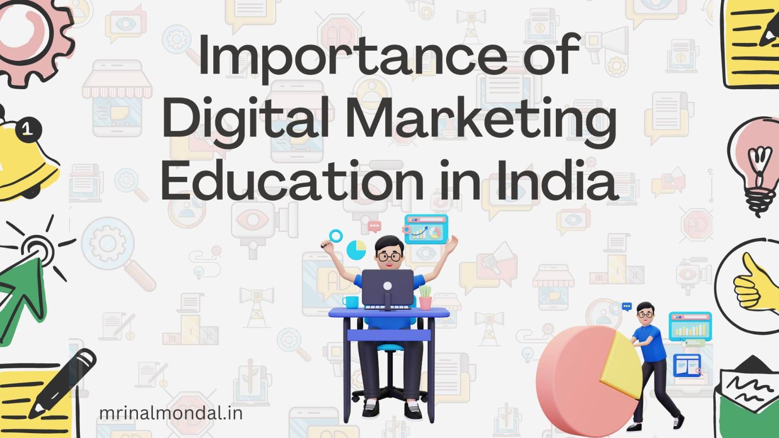 Importance of Digital Marketing Education in India